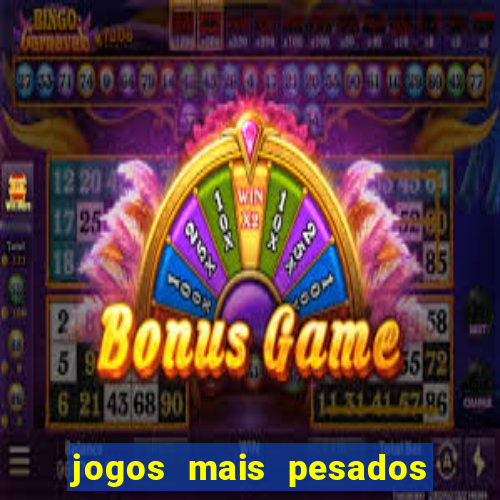 jogos mais pesados para android